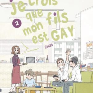 JE CROIS QUE MON FILS EST GAY - TOME 2 - VOL02