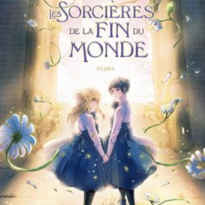 LES SORCIERES DE FIN DU MONDE - LES SORCIERES DE LA FIN DU MONDE - TOME 1 - VOL01