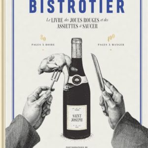 BISTROTIER - LE LIVRE DES JOUES ROUGES ET DES ASSIETTES A SAUCER