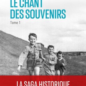 LE CHANT DES SOUVENIRS - TOME 1 - VOL01