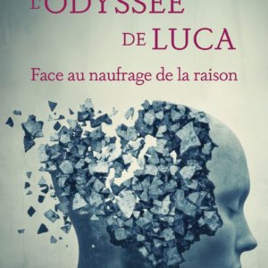 L'ODYSSEE DE LUCA - FACE AU NAUFRAGE DE LA RAISON