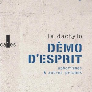 DEMO D'ESPRIT - APHORISMES ET AUTRES PRISMES