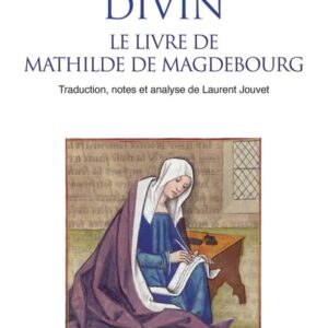 LE BAISER DIVIN - LE LIVRE DE MATHILDE DE MAGDEBOURG