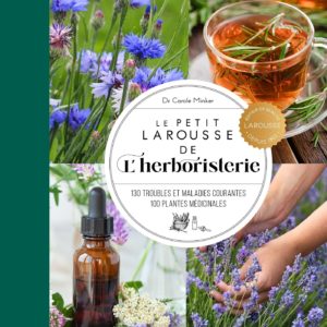 LE PETIT LAROUSSE DE L'HERBORISTERIE