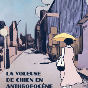 LA VOLEUSE DE CHIEN EN ANTHROPOCENE
