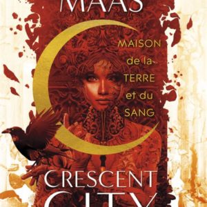 CRESCENT CITY - VOL01 - MAISON DE LA TERRE ET DU SANG