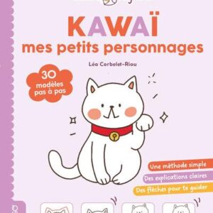 KAWAI : MES PETITS PERSONNAGES - 30 MODELES PAS A PAS
