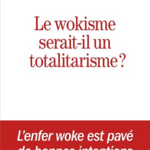 LE WOKISME SERAIT-IL UN TOTALITARISME ?