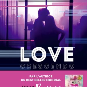 LOVE CRESCENDO - PAR L'AUTRICE DE "MILLE BAISERS POUR UN GARCON"