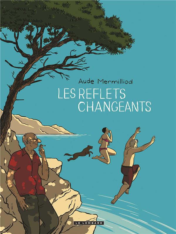 LES REFLETS CHANGEANTS - TOME 0 - LES REFLETS CHANGEANTS
