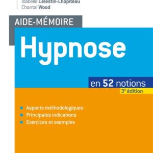 AIDE-MEMOIRE - HYPNOSE - 3E ED. - EN 52 NOTIONS
