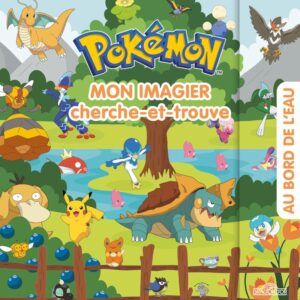 POKEMON - MON IMAGIER CHERCHE-ET-TROUVE - AU BORD DE L'EAU
