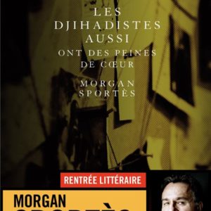 LES DJIHADISTES AUSSI ONT DES PEINES DE COEUR
