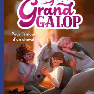 GRAND GALOP, TOME 02 - POUR L'AMOUR D'UN CHEVAL