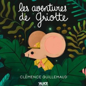 LES AVENTURES DE GRIOTTE