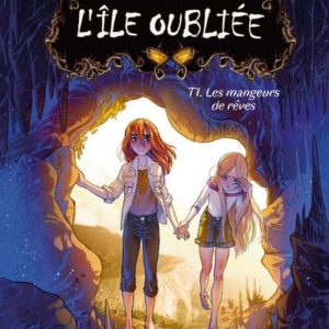 L'ILE OUBLIEE - TOME 1 LES MANGEURS DE REVES - VOL01