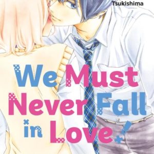 WE MUST NEVER FALL IN LOVE! T02