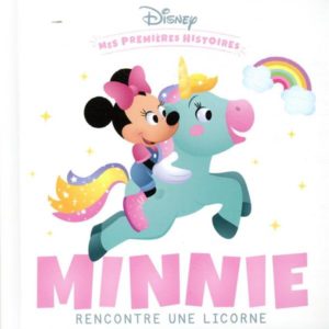 DISNEY - MES PREMIERES HISTOIRES - MINNIE RENCONTRE UNE LICORNE