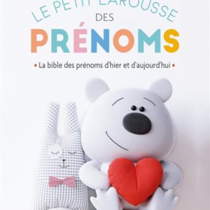 LE PETIT LAROUSSE DES PRENOMS