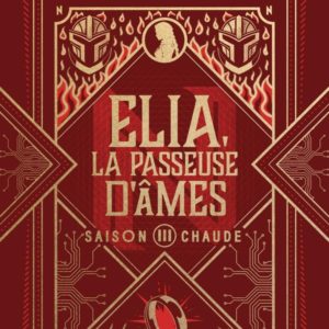ELIA, LA PASSEUSE D'AMES - TOME 3 SAISON CHAUDE