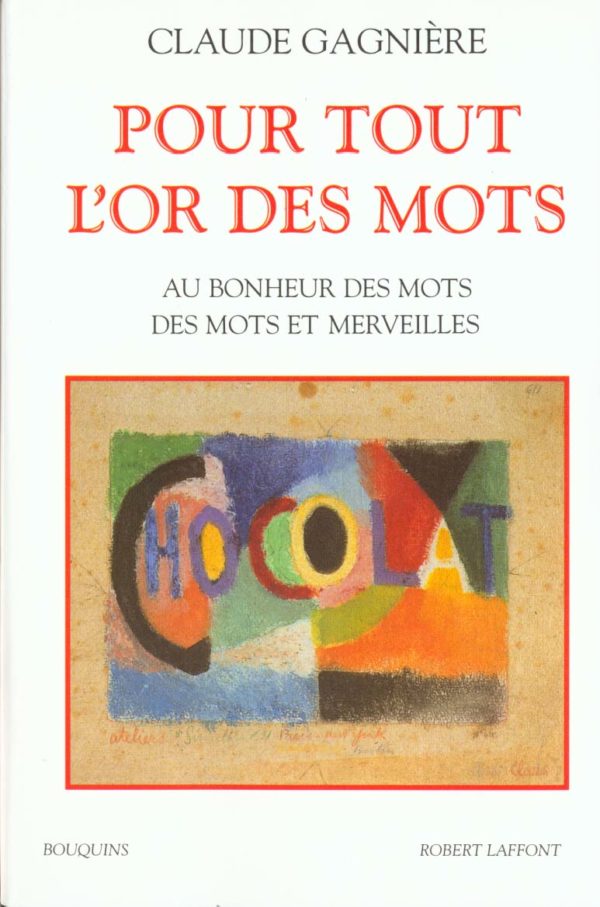 POUR TOUT L'OR DES MOTS AU BONHEUR DES MOTS, DES MOTS ET DES MERVEILLES