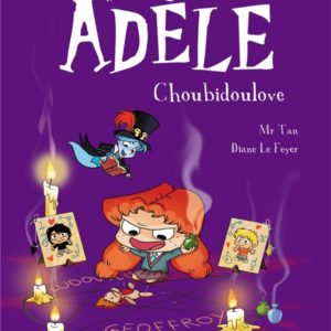MORTELLE ADELE, TOME 10 - CHOUBIDOULOVE