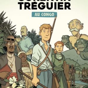 L'INCROYABLE EXPEDITION DE CORENTIN TREGUIER AU CONGO
