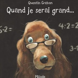 QUAND JE SERAI GRAND...