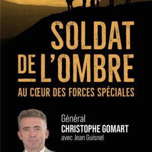 SOLDAT DE L'OMBRE - AU COEUR DES FORCES SPECIALES