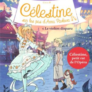 CELESTINE, SUR LES PAS D'ANNA PAVLOVA - CELESTINE CYCLE 2 - CELESTINE C2 T4 - LE VIOLON DISPARU