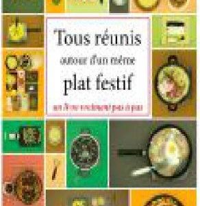 TOUS REUNIS AUTOUR D UN MEME PLAT FESTIF