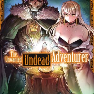 THE UNWANTED UNDEAD ADVENTURER - TOME 11