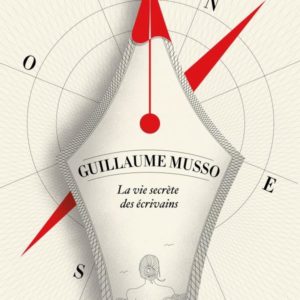 LA VIE SECRETE DES ECRIVAINS