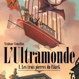 LES TROIS PIERRES DU FAARK - L'ULTRAMONDE, TOME 1