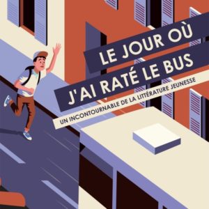 LE JOUR OU J'AI RATE LE BUS