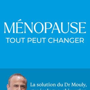 MENOPAUSE : TOUT PEUT CHANGER