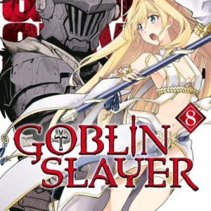 GOBLIN SLAYER - TOME 8 - VOL08