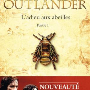 OUTLANDER - T09 - L'ADIEU AUX ABEILLES - VOL01