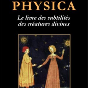 PHYSICA - LIVRE DES SUBTILITES DES CREATURES DIVINES