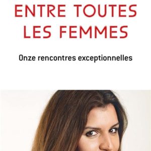 ENTRE TOUTES LES FEMMES - ONZE RENCONTRES EXCEPTIONNELLES