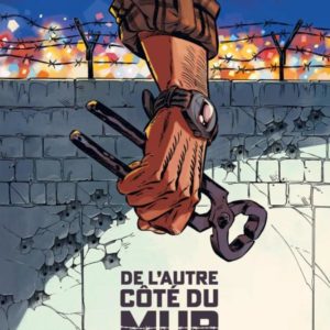 DE L'AUTRE COTE DU MUR - T01 - DE L'AUTRE COTE DU MUR - HISTOIRE COMPLETE