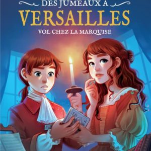 DES JUMEAUX A VERSAILLES, TOME 2 - VOL CHEZ LA MARQUISE