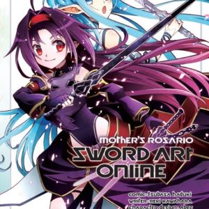 SWORD ART ONLINE - MOTHER'S ROSARIO T01