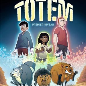 TOTEM, TOME 01 - PREMIER NIVEAU