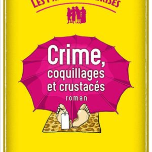 LES PANTHERES GRISES - TOME 3 - CRIME, COQUILLAGES ET CRUSTACES