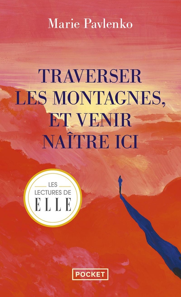 TRAVERSER LES MONTAGNES ET VENIR NAITRE ICI