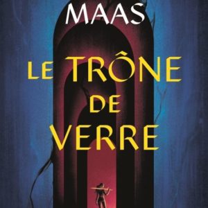 THRONE OF GLASS T1 - LE TRONE DE VERRE - NOUVELLE EDITION