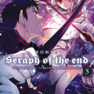 SERAPH OF THE END - ROMAN - TOME 5