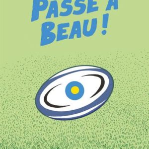 PASSE A BEAU !