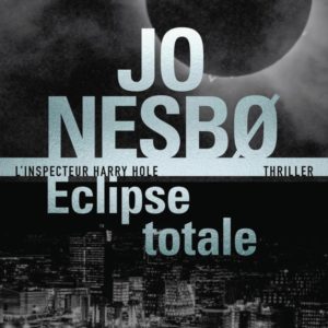 ECLIPSE TOTALE - UNE ENQUETE DE HARRY HOLE